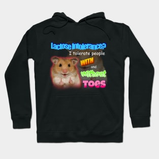 Lactose Intolerance I Tolerate People With And Without Toes Meme Hoodie